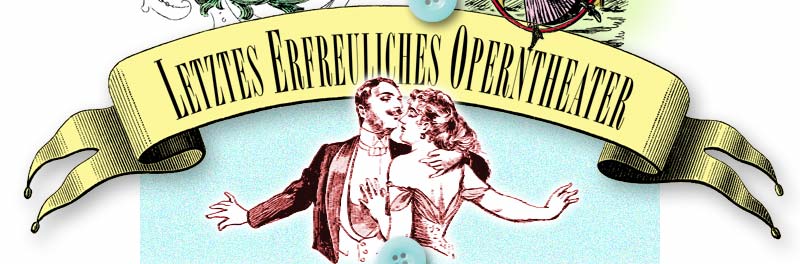 Letztes Erfreuliches Operntheater